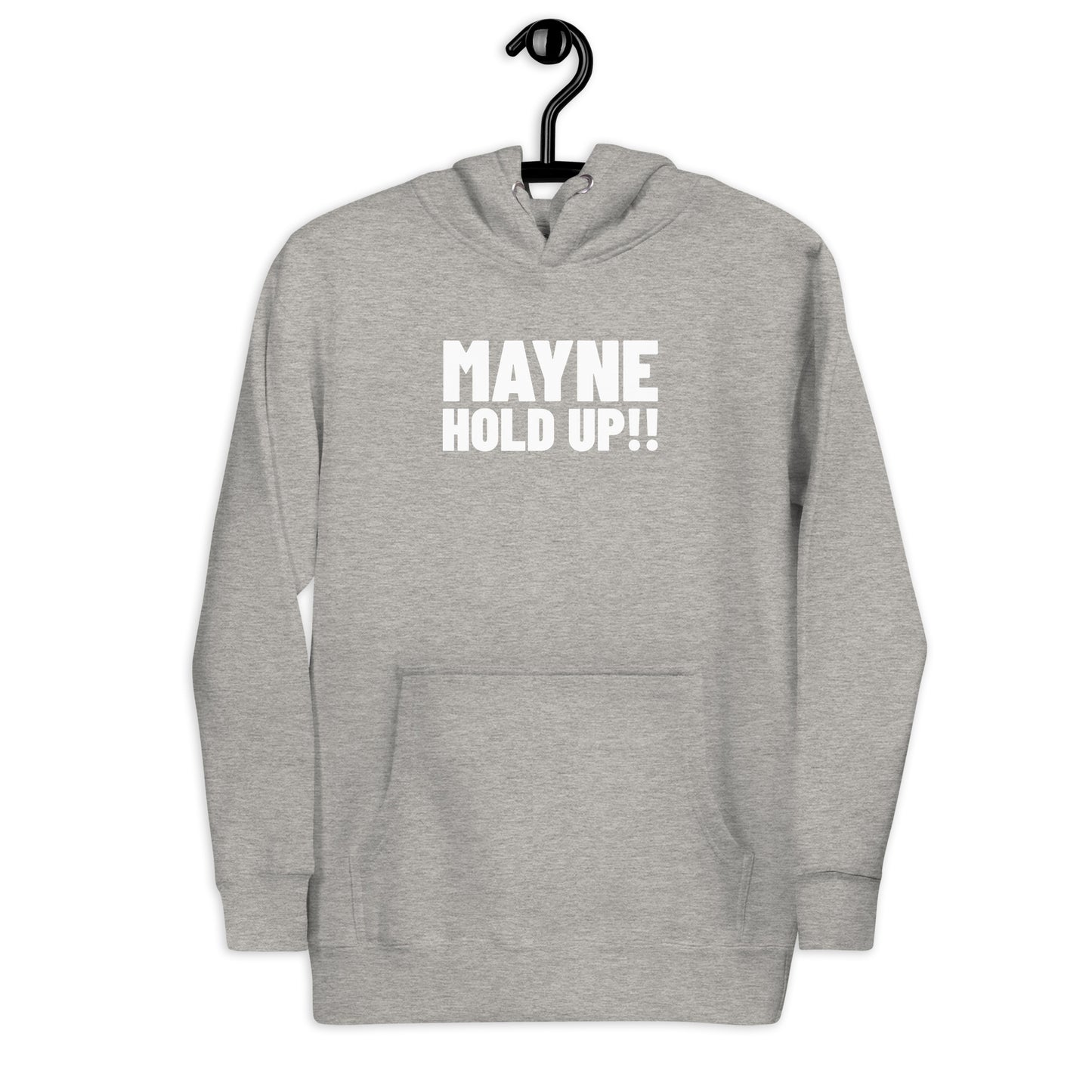MAYNE HOLD UP Unisex Hoodie