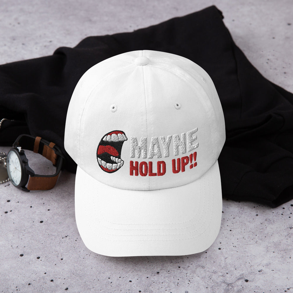 Dad hat - MAYNE HOLD UP!! Original