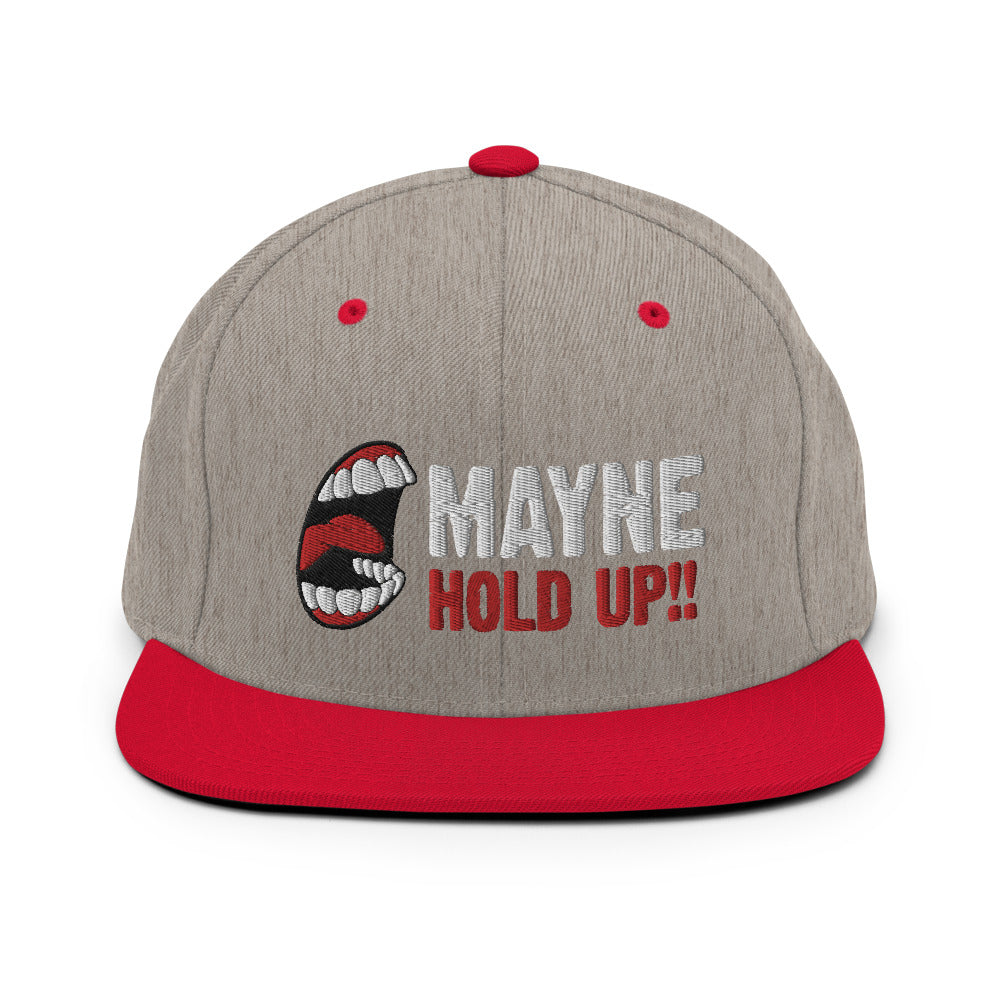 Snapback Hat - MAYNE HOLD UP!! Original