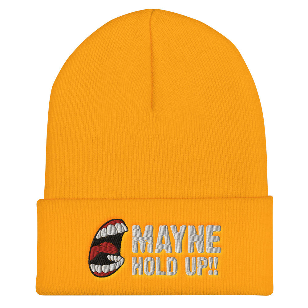 MAYNE HOLD UP!! Beanie