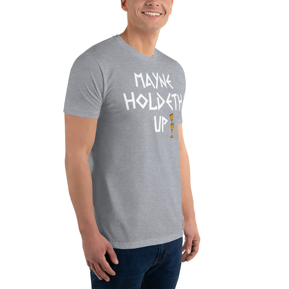 MAYNE HOLDETH UP T-shirt