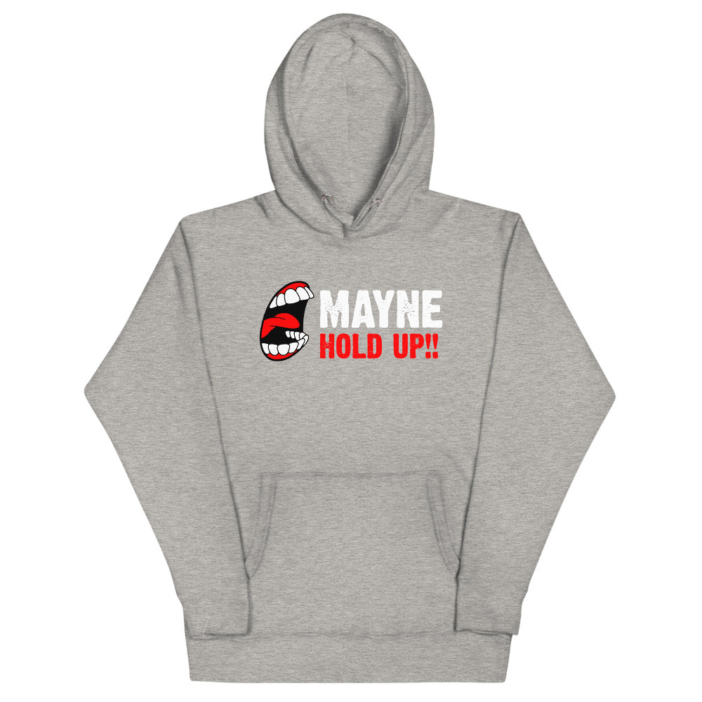 MAYNE HOLD UP!! Original Hoodie