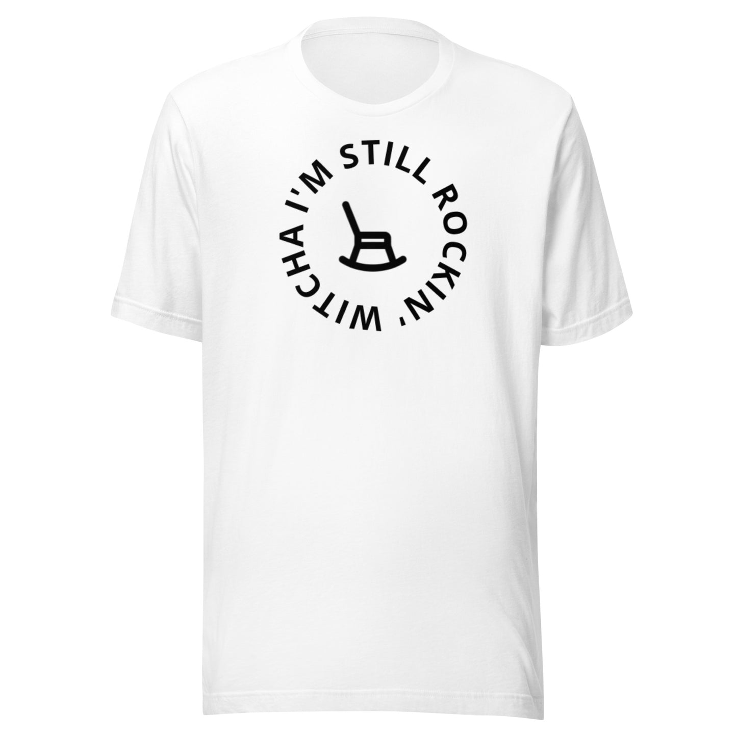 Still Rockin Witcha -Bella Canvas Unisex t-shirt