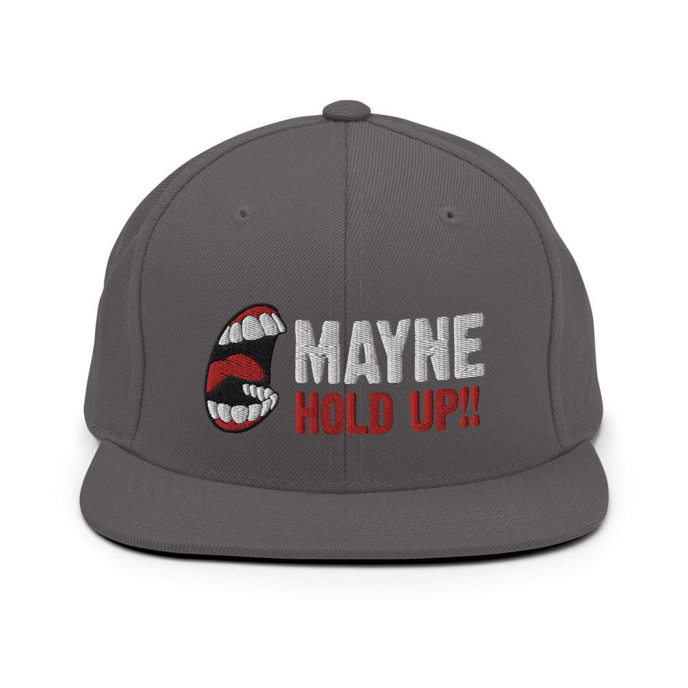 Snapback Hat - MAYNE HOLD UP!! Original