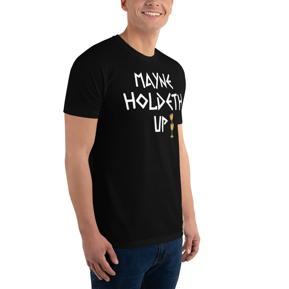 MAYNE HOLDETH UP T-shirt